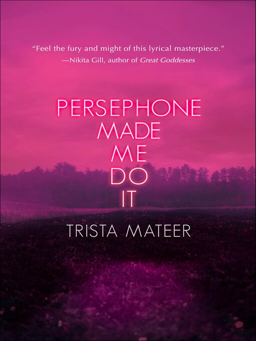 Title details for Persephone Made Me Do It by Trista Mateer - Wait list